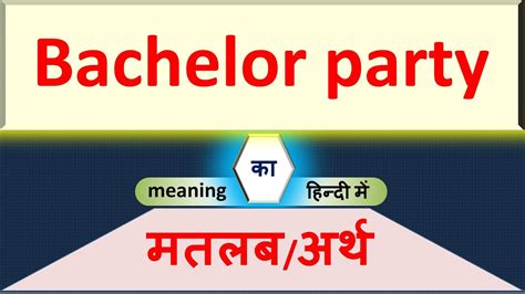 bachelorette meaning in hindi|bachelor party meaning in hindi.